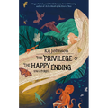 The Privilege of the Happy Ending: Small, Medium, and Large Stories - Paperback