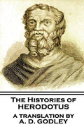 The Histories of Herodotus, A Translation By A.D. Godley - Paperback