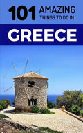 101 Amazing Things to Do in Greece: Greece Travel Guide - Paperback