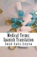 Medical Terms: Spanish Translation: English-Spanish Medical Terms - Paperback