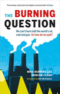 The Burning Question: We Can't Burn Half the World's Oil, Coal, and Gas. So How Do We Quit? - Paperback