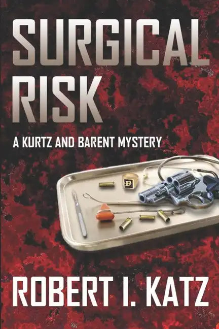 Surgical Risk: A Kurtz and Barent Mystery - Paperback