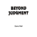 Beyond Judgment - Paperback
