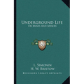 Underground Life: Or Mines And Miners - Paperback