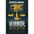 Mirror, Mirror, A Legal Thriller - Paperback