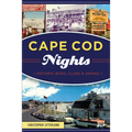 Cape Cod Nights: Historic Bars, Clubs & Drinks - Paperback