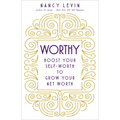 Worthy: Boost Your Self-Worth to Grow Your Net Worth - Paperback