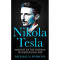 Nikola Tesla: Prophet Of The Modern Technological Age - Paperback