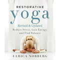 Restorative Yoga: Reduce Stress, Gain Energy, and Find Balance - Paperback