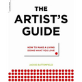 The Artist's Guide: How to Make a Living Doing What You Love - Paperback