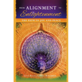 From Alignment to Enlightenment: The Path to Joy and Peace - Paperback