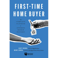 First-Time Home Buyer: The Complete Playbook to Avoiding Rookie Mistakes - Paperback