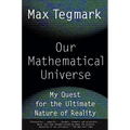 Our Mathematical Universe: My Quest for the Ultimate Nature of Reality - Paperback