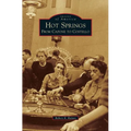 Hot Springs: From Capone to Costello - Hardcover