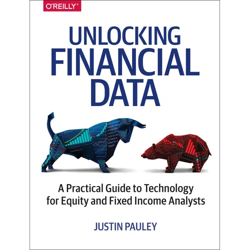 Unlocking Financial Data: A Practical Guide to Technology for Equity and Fixed Income Analysts - Paperback