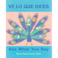 Ve Lo Que Dices / See What You Say (Spanish Bilingual Edition) - Paperback