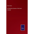 An Elementary Grammar of the Greek Language - Hardcover