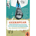 Geekspeak: A Guide to Answering the Unanswerable, Making Sense of the Nonsensical, and Solving the Unsolvable - Paperback