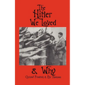 The Hitler We Loved & Why - Paperback