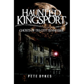 Haunted Kingsport: Ghosts of Tri-City Tennessee - Paperback