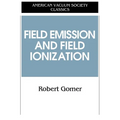 Field Emissions and Field Ionization - Paperback