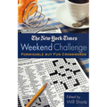 The New York Times Weekend Challenge: Formidable But Fun Crosswords - Paperback