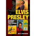 Elvis Presley: Stories Behind the Songs - Paperback