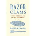 Razor Clams: Buried Treasure of the Pacific Northwest - Paperback