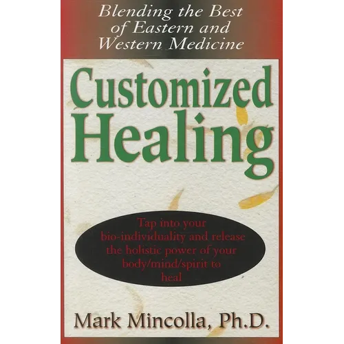 Customized Healing: Blending the Best of Eastern and Western Medicine - Paperback