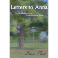Letters to Anna - To Love Before Time, To Heal Beyond Hope... - Paperback