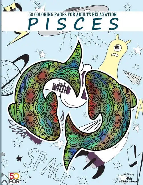 Pisces 50 Coloring Pages For Adults Relaxation - Paperback