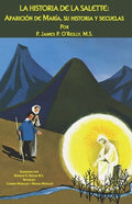 La Historia de la Salette: Aparición de María, Su Historia y Secuelas - Paperback