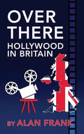 Over There - Hollywood in Britain (hardback) - Hardcover