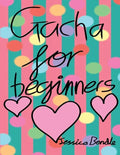 Gacha for beginners: Gacha Life - Paperback