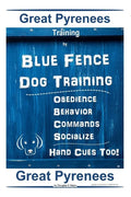 Great Pyrenees Training By Blue Fence Dog Training, Obedience - Behavior, Commands - Socialize Hand Cues Too! Great Pyrenees - Paperback