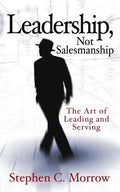 Leadership, Not Salesmanship - Paperback