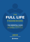 The Full Life Framework, The Essential Guide: To Create a Rich and Meaningful Life and Stop Surrendering to Your Circumstances - Paperback
