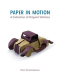 Paper in Motion: A Collection of Origami Vehicles - Paperback