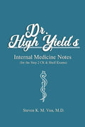 Dr. High Yield's Internal Medicine Notes (for the Step 2 CK & Shelf Exams) - Paperback