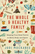 Whole and Healthy Family - Hardcover