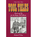 Tool Tales, Stories and Tips for the Antique Tool Collector - Paperback