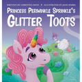 Princess Periwinkle Sprinkle's Glitter Toots: An Enchanted Rainbow Realm Book - Hardcover