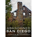 Abandoned San Diego - Paperback