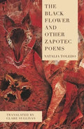 The Black Flower and Other Zapotec Poems - Paperback