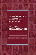 The Many Faces and Lives of Sickle Cell - A Global Collaboration - Hardcover