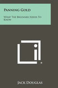 Panning Gold: What The Beginner Needs To Know - Paperback