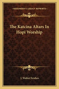 The Katcina Altars in Hopi Worship - Paperback