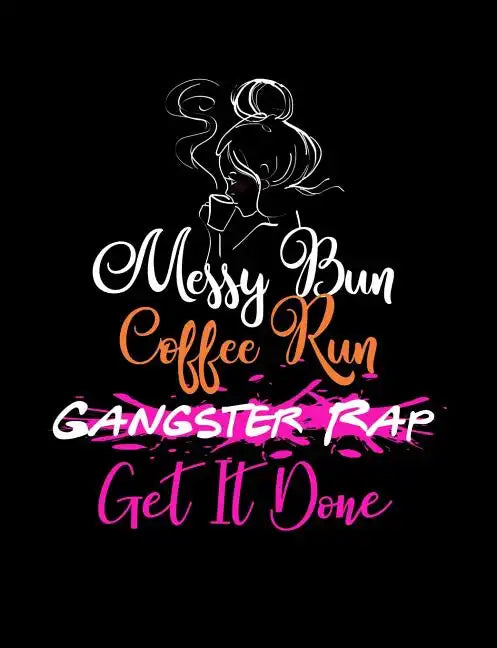Messy Bun Coffee Run: Funny Quotes and Pun Themed College Ruled Composition Notebook - Paperback