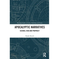 Apocalyptic Narratives: Science, Risk and Prophecy - Paperback