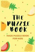 The Puzzle Book: Children's Maze Puzzle Book - 50 Maze Puzzles With Solutions - Paperback
